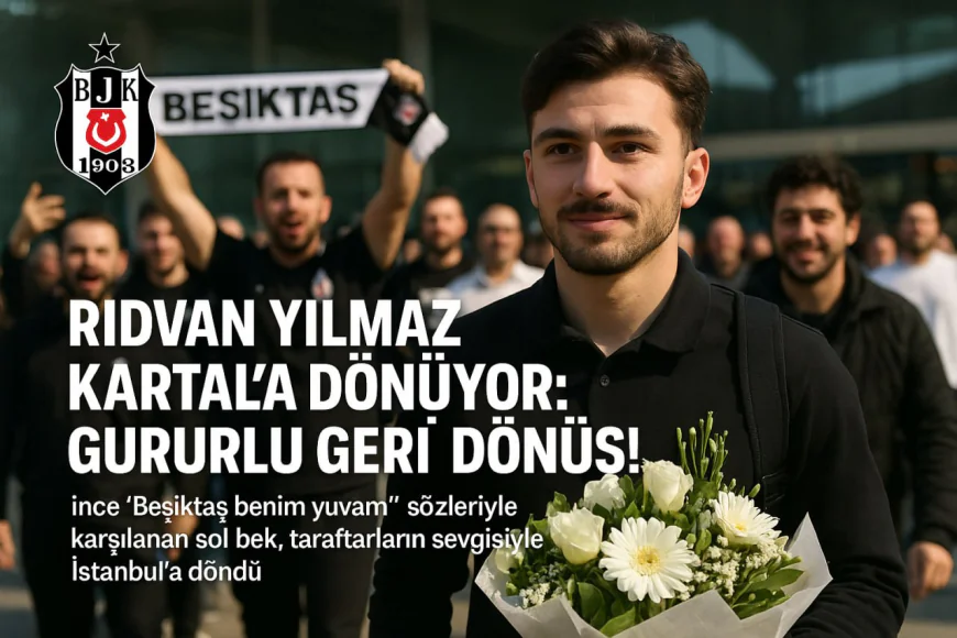 Rıdvan Yılmaz Kartal’a Dönüyor: Gururlu Geri Dönüş!