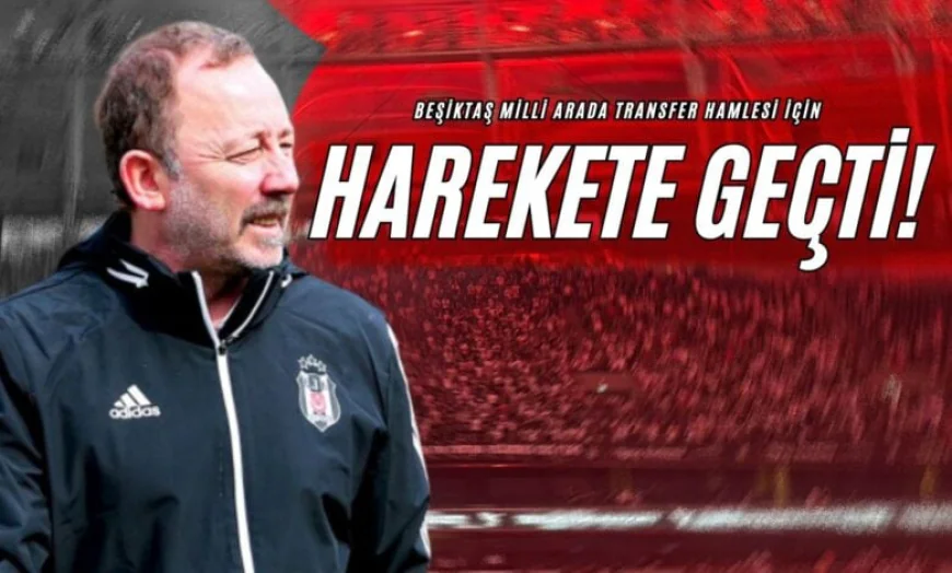 3 Yeni Transfer İçin Harekete Geçildi: Kartal Hedef Belirledi
